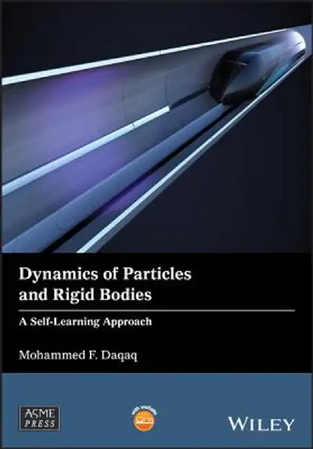 Dynamics of Particles and Rigid Bodies: A Self-Learning Approach by Mohammed F. Daqaq