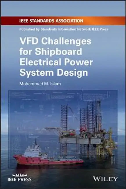 Vfd Challenges for Shipboard Electrical Power System Design by Mohammed M. Islam