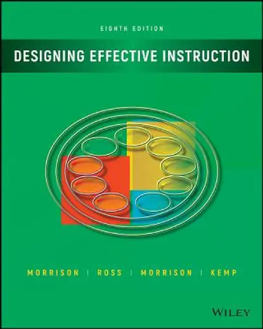 Designing Effective Instruction by Gary R. Morrison
