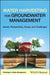Water Harvesting For Groundwater Management - Issues Perspectives Scope And Challenges: SCOPE AND CHALLENGES by Datta
