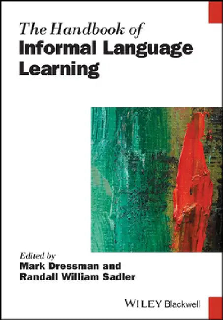 The Handbook of Informal Language Learning by Mark Dressman