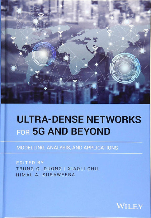 Ultra-Dense Networks For 5G And Beyond - Modelling Analysis And Applications by Duong