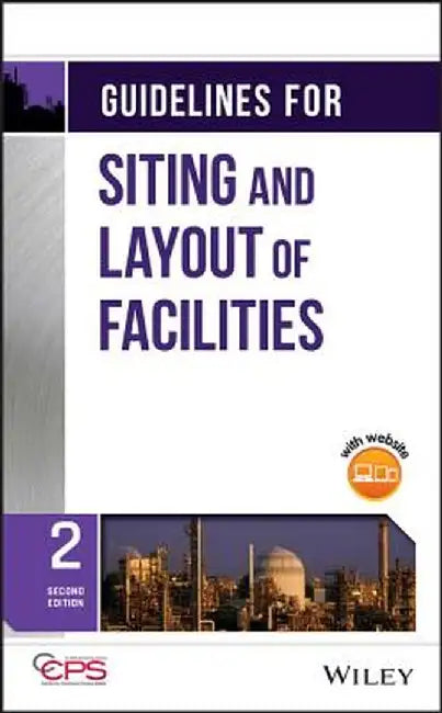 Guidelines for Siting and Layout of Facilities by Ccps (Center for Chemical Process Safety