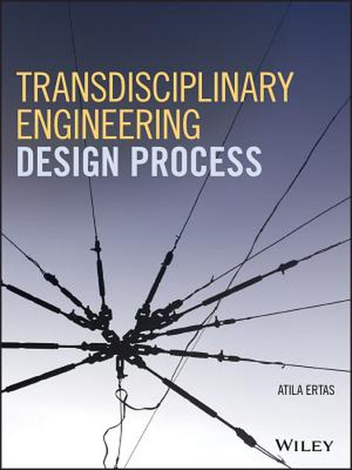 Transdisciplinary Engineering Design Process by Ertas