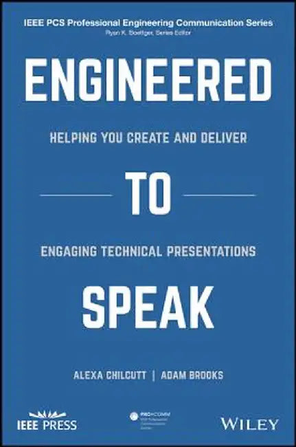 Engineered to Speak: A Process-Driven Approach to Crafting Clear and Compelling Messages by Alexa Chilcutt
