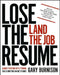 Lose the Resume, Land the Job by Gary Burnison