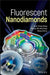 Fluorescent Nanodiamonds by Huan-Cheng Chang