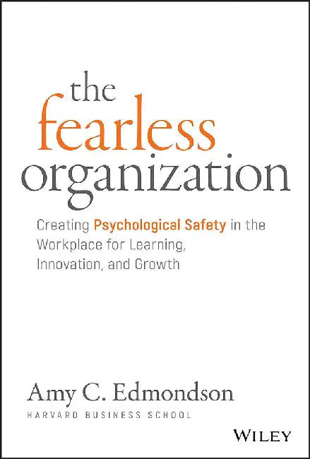 Fearless Organization: innovation and growth by edmondson