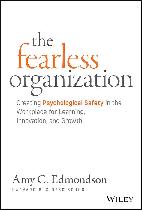 Fearless Organization: innovation and growth by edmondson