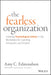 Fearless Organization: innovation and growth by edmondson