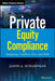 Private Equity Compliance: Analyzing Conflicts, Fees, and Risks by Jason A. Scharfman