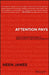 Attention Pays: How to Drive Profitability, Productivity, and Accountability to Achieve Maximum Results by Neen James