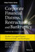 Corporate Financial Distress, Restructuring, and Bankruptcy: Predict and Avoid Bankruptcy, Analyze and Invest in Distressed Debt by Edward I. Altman