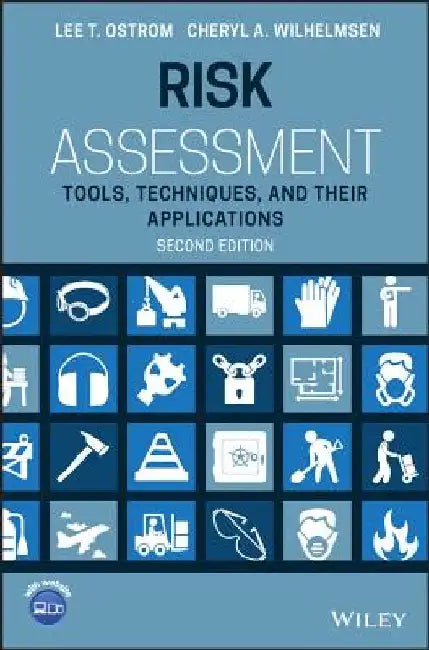 Risk Assessment: Tools, Techniques, and Their Applications by Lee T. Ostrom