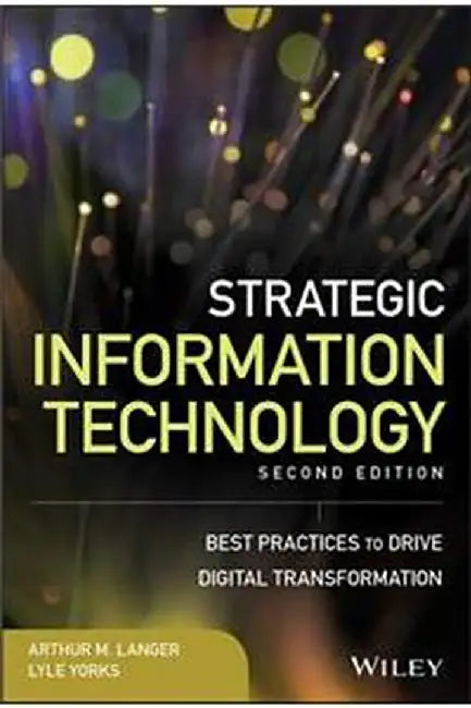 Strategic Information Technology: Best Practices to Drive Digital Transformation by Langer Yorks