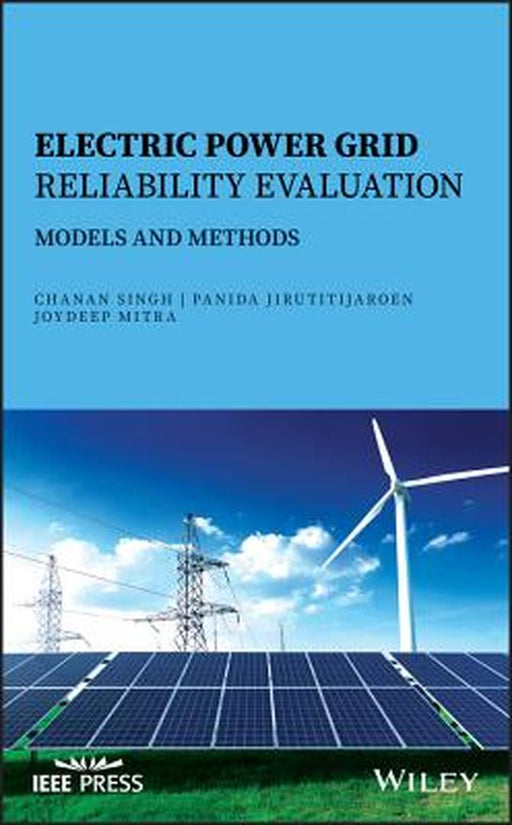 Electric Power Grid Reliability Evaluation: Models And Methods by Singh