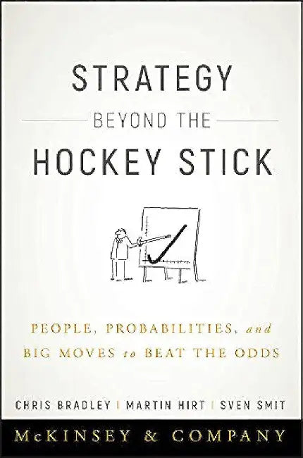 Mckinsey On Strategy To Beat The Odds by Bradley, Chris