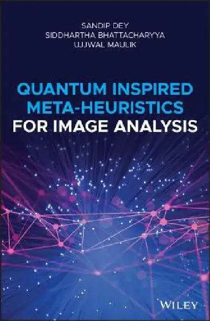 Quantum Inspired Meta-Heuristics for Image Analysis by Sandip Dey