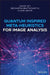 Quantum Inspired Meta-Heuristics for Image Analysis by Sandip Dey
