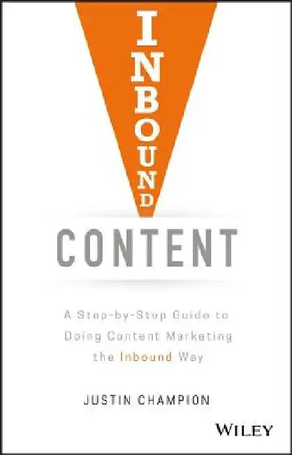 Inbound Content Marketing by Justin Champion