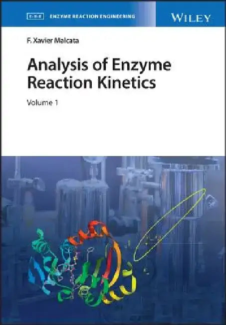 Analysis of Enzyme Reaction Kinetics, 2 Volume Set by F. Xavier Malcata