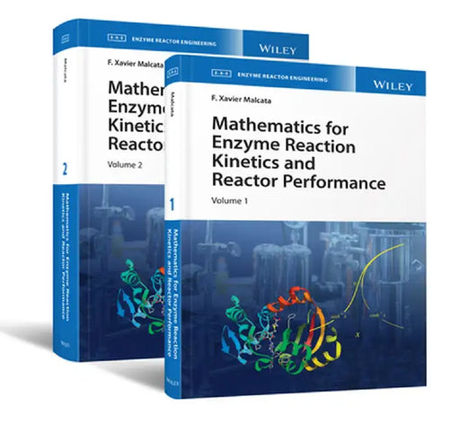 Mathematics for Enzyme Reaction Kinetics and Reactor Performance, 2 Volume Set by F. Xavier Malcata