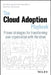 The Cloud Adoption Playbook: Proven Strategies for Transforming Your Organization with the Cloud by Mohamed Abdula