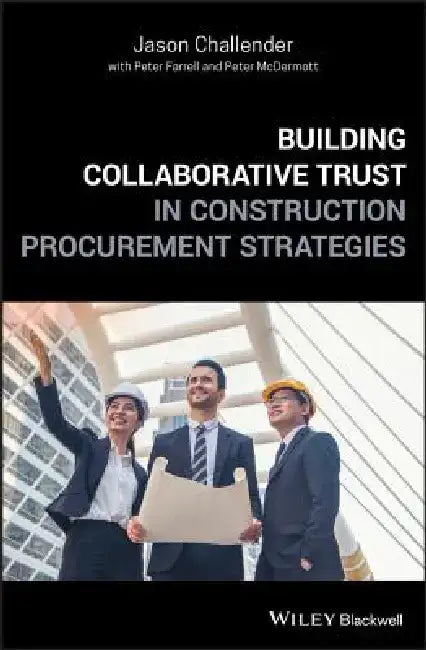 Building Collaborative Trust in Construction Procurement Strategies by Jason Challender