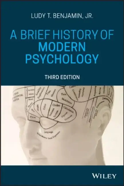 A Brief History of Modern Psychology, 3rd Edition by Ludy T. Benjamin