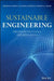 Sustainable Engineering: Drivers, Metrics, Tools, Engineering Practices, and Applications by Krishna R. Reddy