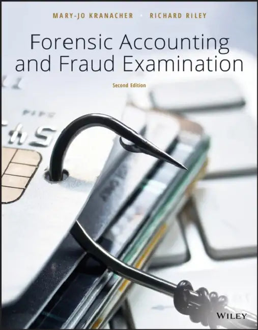 Forensic Accounting and Fraud Examination by Mary-Jo Kranacher, Richard Riley