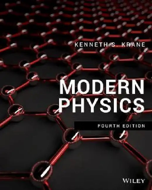 Modern Physics, 4th Edition by Kenneth S. Krane