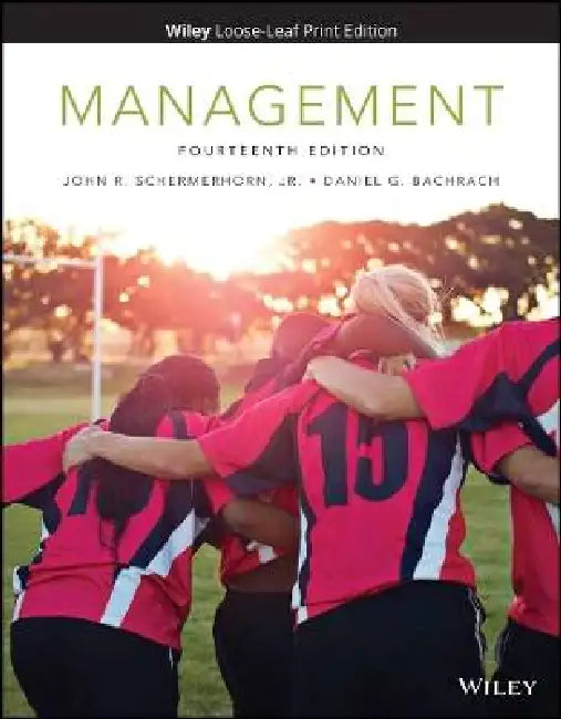 Management, 14th Edition, US Edition by John R. Schermerhorn, Daniel G. Bachrach