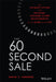 The 60 Second Sale: The Ultimate System for Building Lifelong Client Relationships in the Blink of an Eye by David V. Lorenzo