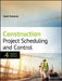 Construction Project Scheduling and Control by Saleh A. Mubarak