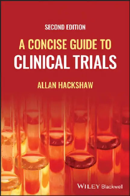 A Concise Guide to Clinical Trials by Allan Hackshaw
