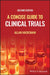 A Concise Guide to Clinical Trials by Allan Hackshaw