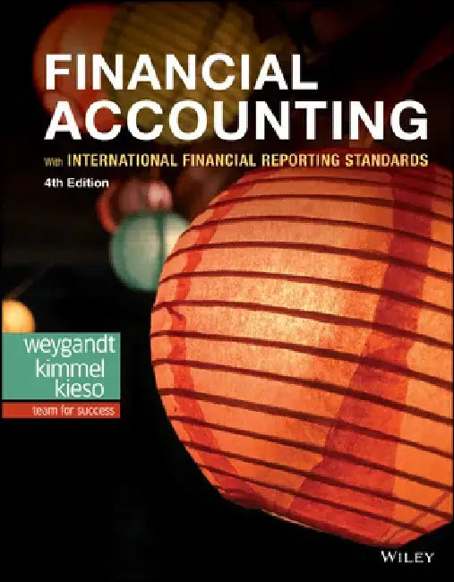 Financial Accounting with International Financial Reporting Standards by Jerry J. Weygandt
