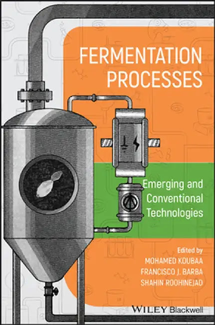 New Challenges and Opportunities in Fermentation Processes: Application of Conventional and Emerging Technologies by Mohamed Koubaa