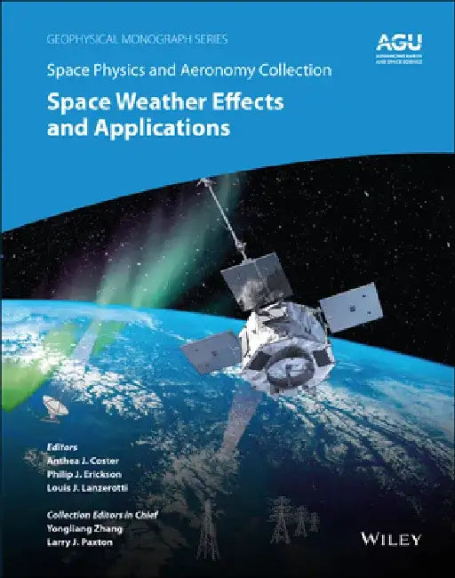 Space Physics and Aeronomy, Volume 5: Space Weather Predications and Applications by Philip J. Erickson