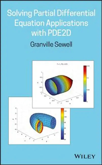 Solving Partial Differential Equation Applications with Pde2d by Granville Sewell