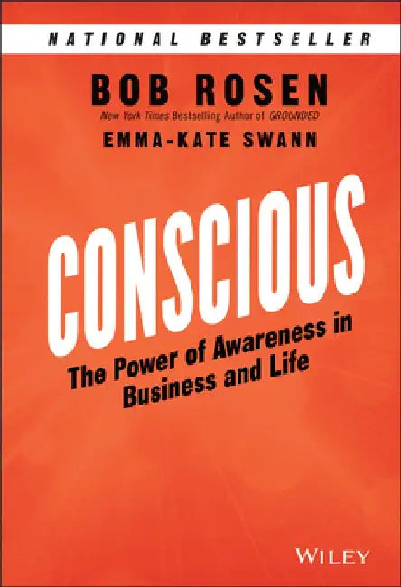 Conscious Is the New Smart: How to Adapt and Thrive in a Disruptive World by Bob H. Rosen