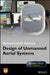 Unmanned Aircraft Design Techniques by Mohammad H. Sadraey