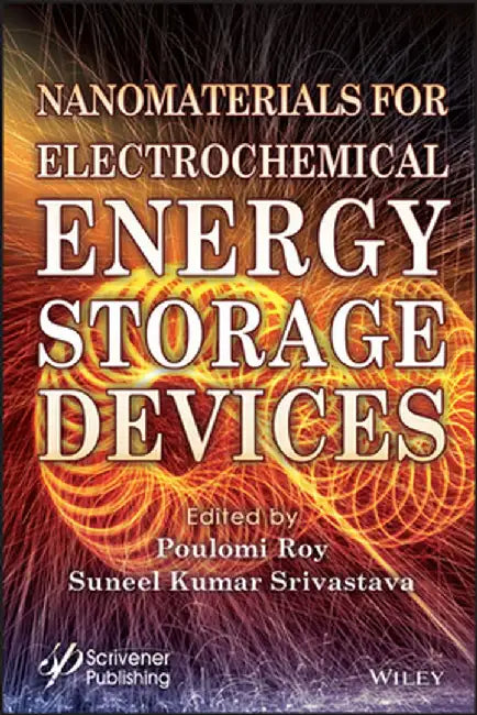 Nanomaterials for Electrochemical Energy Storage Devices by Poulomo Roy