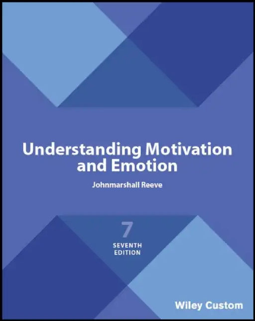 Understanding Motivation and Emotion by Johnmarshall (University of Iowa) Reeve