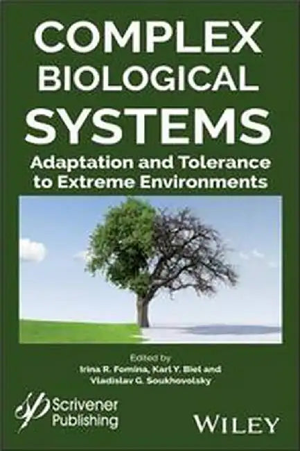 Complex Biological Systems: Adaptation And Tolerance To Extreme Environments by Fomina