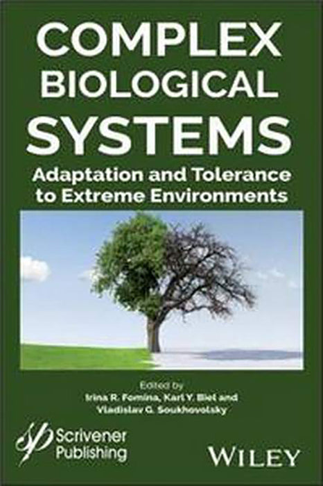 Complex Biological Systems: Adaptation And Tolerance To Extreme Environments