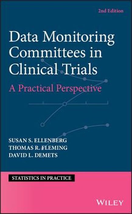 Data Monitoring in Clinical Trials: A Practical Perspective by Susan Smith Ellenberg