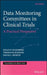 Data Monitoring in Clinical Trials: A Practical Perspective by Susan Smith Ellenberg