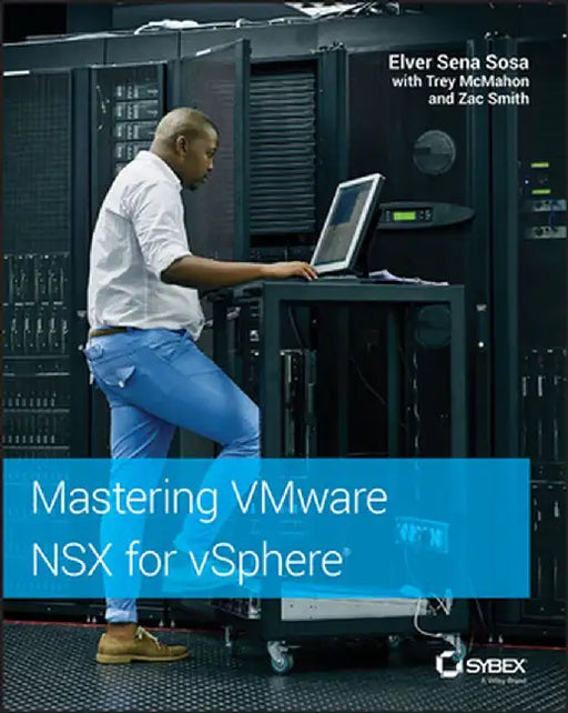 Mastering Vmware Nsx for Vsphere by Elver Sena